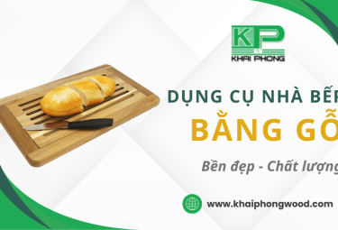 Khám phá thế giới dụng cụ nhà bếp bằng gỗ tại Khải Phong Wood